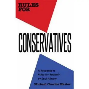 USED-Rules for Conservatives: A Response to Rules for Radicals by Saul Alinsky by Master, Michael (Paperback)