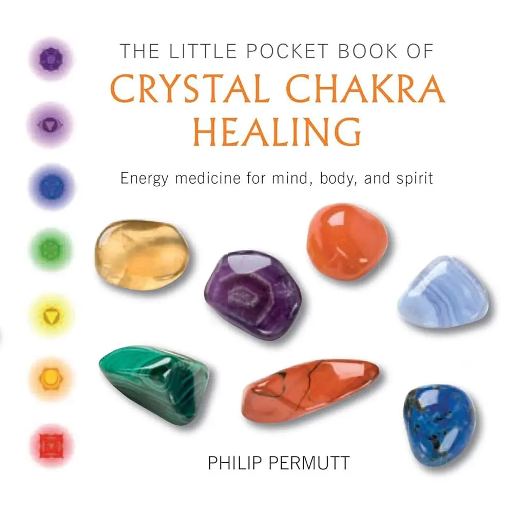 Philip Permutt's English The Little Pocket Book of Crystal Chakra Healing Energy Medicine for Mind, Body, Spirit - 100+ Crystals, Healing Techniques, Distant Healing, Adults Gift for Calmer Life, Stress-Free Life, Contented, Energized Well-Being
