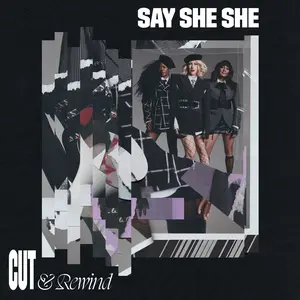 Say She She - Cut & Rewind  [VINYL RECORD - LP]