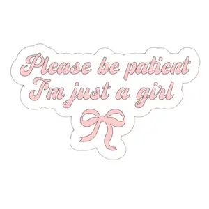 Please Be Patient, I’m Just a Girl”  Decal – White Vinyl with Bow for Car , Laptops , Water Bottles etc