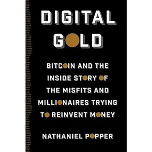 USED Book - Digital Gold: Bitcoin and the Inside Story of the Misfits and Millionaires Trying to Reinvent Money by Nathaniel Popper (Hardcover) - english