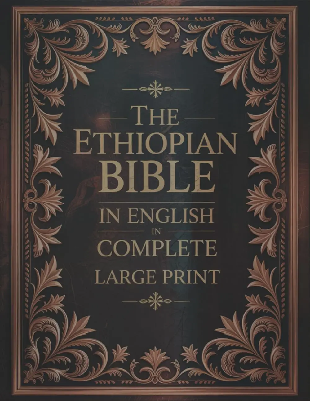The Ethiopian Bible in English in Complete Large Print: The Apocrypha of the Orthodox Tewahedo Church With The Missing Deuterocanonical Books Like ...