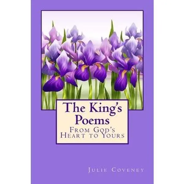 USED-The King's Poems: From God's Heart to Yours by Coveney, Julie (Paperback)