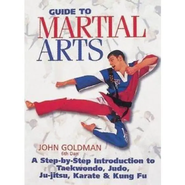 USED Book - Guide to Martial Arts: A Step-by-step-guide Introduction to Taewondo, Judo, Ju-jitsu, Karate & Kung Fu by John Goldman (Hardcover) - english