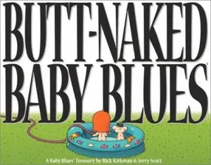 USED-Butt-Naked Baby Blues: A Baby Blues Treasury Volume 15 by Scott, Jerry (Paperback)