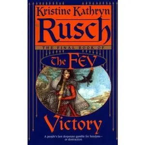 USED-Victory: The Final Book of the Fey by Kristine Kathryn Rusch (Unknown)