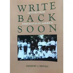 USED-Write Back Soon: Letters from Immigrants in America (English and Dutch Edition) by Herbert J. Brinks (Paperback)