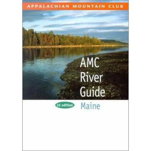 USED-Amc River Guide Maine by Appalachian Mountain Club Books Staff (Paperback)