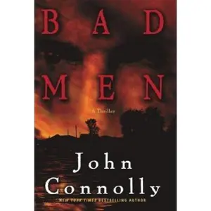 USED-Bad Men: A Thriller by John Connolly (Hardcover)