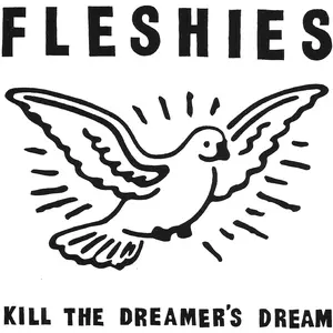 v264 - Fleshies - "Kill The Dreamer's Dream"