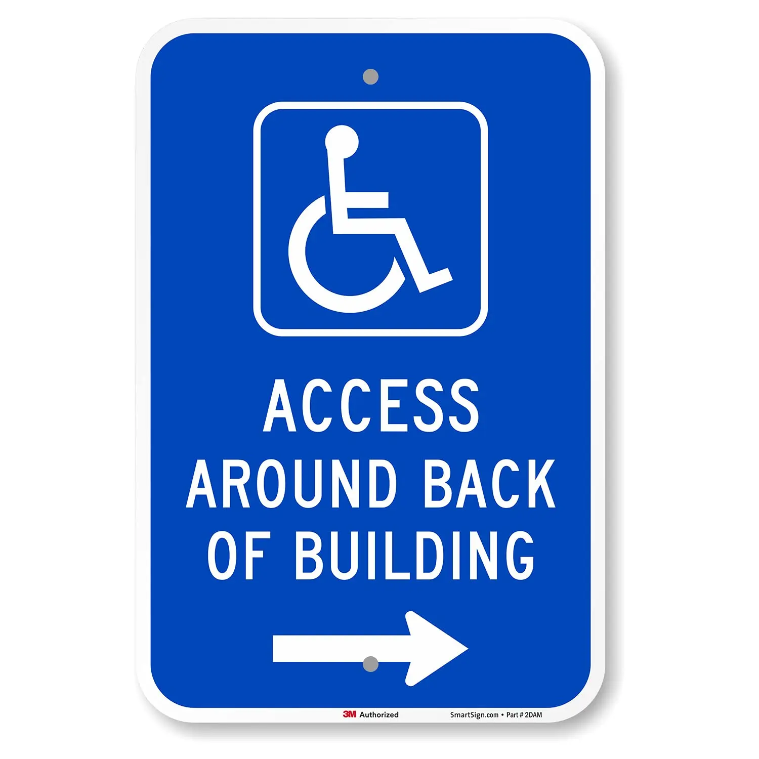 18 x 12 inch Handicap “Access Around Back Of Building” Metal Sign with ADA Symbol and Right Arrow, 63 mil Aluminum, 3M Laminated Engineer Grade Reflective Material, Blue and White, USA-Made