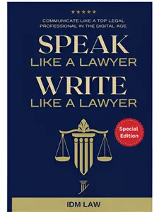Legal Communication Guide: Master Arguments, Advice, Speaking, Writing for Top Digital-Age Professionals (Law Students & Legal Practitioners), Law Arguments, Legal Advice