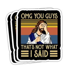 OMG That’s Not What I Said Sticker – Funny Jesus Vinyl for Laptop, Tumbler, Car, Helmet, Bumper R56
