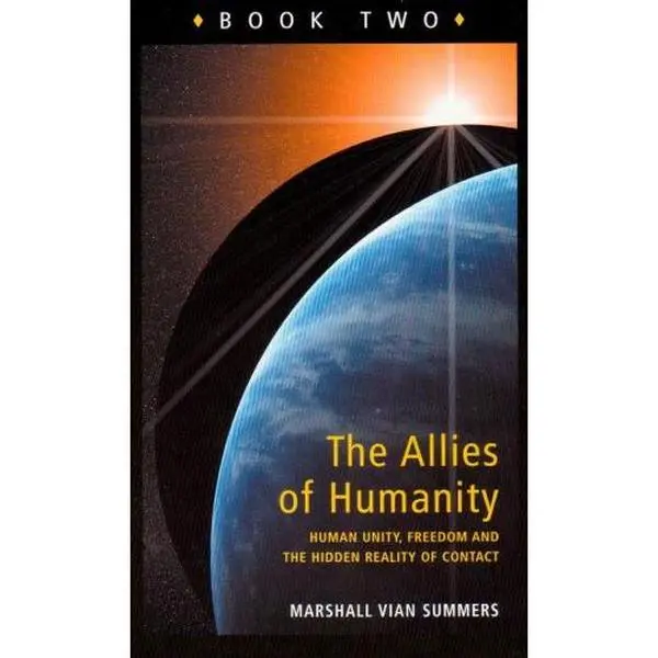USED-The Allies of Humanity: Book Two, Human Unity, Freedom & The Hidden Reality of Contact by Marshall Vian Summers (Paperback)