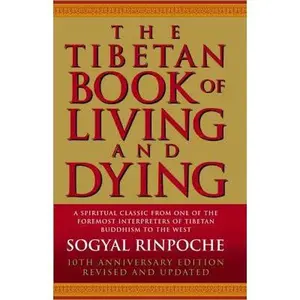 USED-The Tibetan Book of Living and Dying : A Spiritual Classic from One of the Foremost Interpreters of Tibetan Buddhism to the West by Sogyal Rinpoche (Paperback)