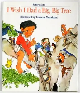 USED-I Wish I Had a Big, Big Tree by Satoru Sato (Hardcover)