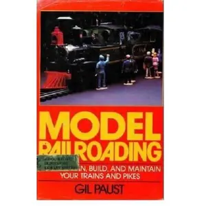 USED-Model Railroading: How to Plan, Build, and Maintain Your Trains and Pikes by Gil Paust (Hardcover)