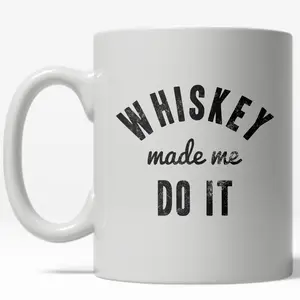 Whiskey Made Me Do It Mug Funny Drinking Coffee Cup - 11oz Funny Coffee Mugs Ceramic Printed Drinkware Cup