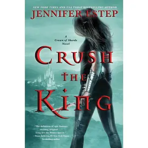 Crush the King by Jennifer Estep [Paperback Book]