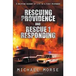 USED-Rescuing Providence and Rescue 1 Responding by Morse, Michael (Paperback)