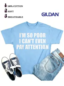 Gildan Funny Slogan Graphic T-Shirt for Women 100% Cotton Casual Soft Short Sleeve Crewneck Tee 'I'M SO POOR I CAN'T EVEN PAY ATTENTION' Print Humor Joke Sarcasm Top Y2K Aesthetic Streetwear Trendy Outfits Everyday Basic Tee
