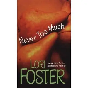 USED-Never Too Much by Lori Foster (Paperback)