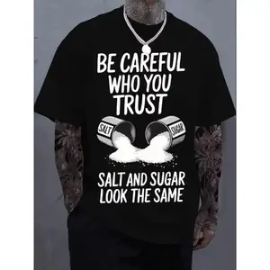 Black "Be Careful Who You Trust, Salt & Sugar Look The Same" Graphic T-Shirt - Unisex Casual Crew Neck Short Sleeve Tee, Soft Cotton, Breathable & Comfortable Loose Fit Top