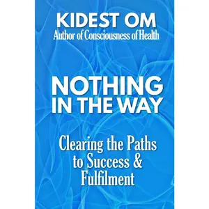 USED-Nothing In The Way: Clearing the Paths to Success & Fulfilment by Om, Kidest (Paperback)