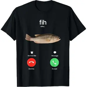 Fih Calling Remind me Message Decline Accept Phone Call Fish T-ShirtFit Casual Streetwear Men Gifts Unisex
