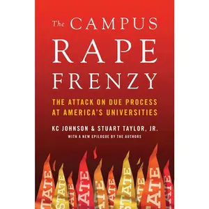 USED-The Campus Rape Frenzy: The Attack on Due Process at America's Universities by Johnson, Kc (Paperback)