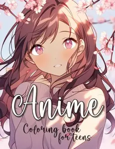 Anime Coloring Book for Teens: Beautiful Japanese Anime Girls Coloring Pages for Teens and Adults