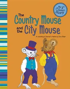 USED-The Country Mouse and the City Mouse: A Retelling of Aesop's Fable by Blair, Eric (Unknown)