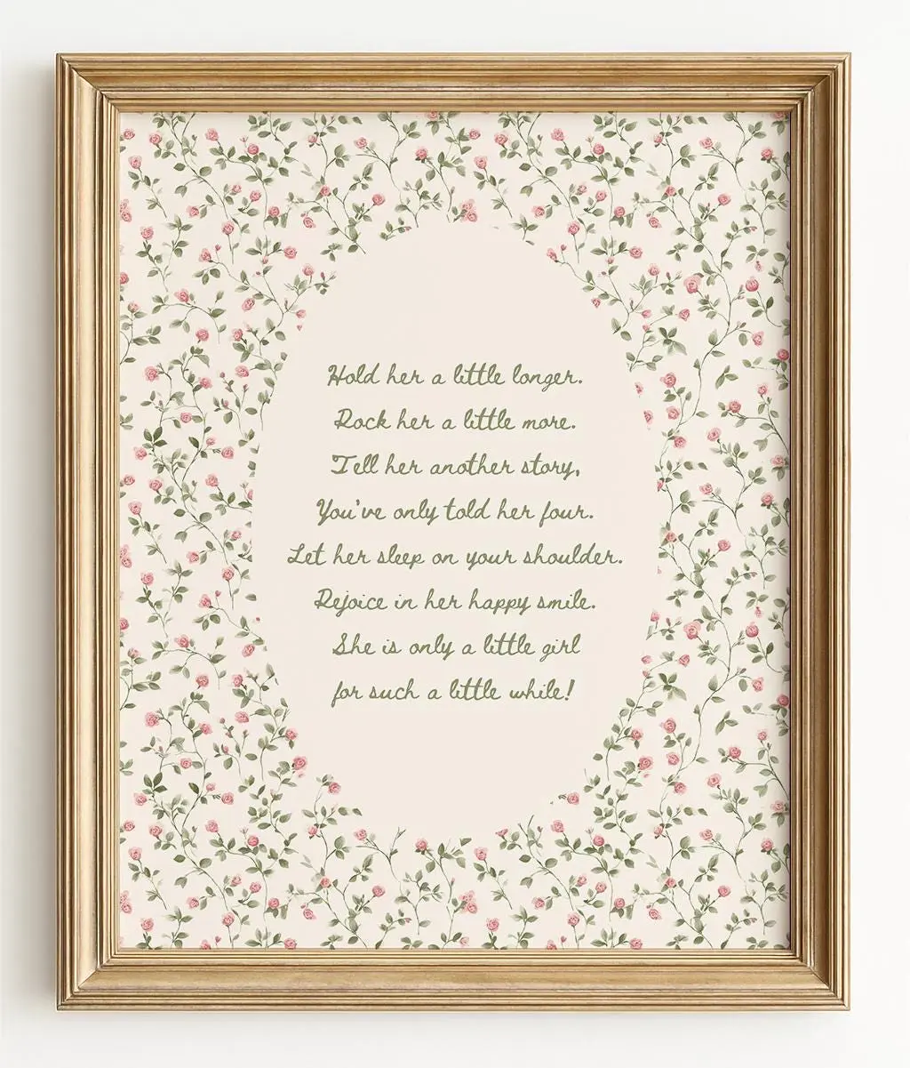 [Unframed] Hold Her a Little Longer Poem Print | Floral Vintage Nursery Wall Art for Girls Room