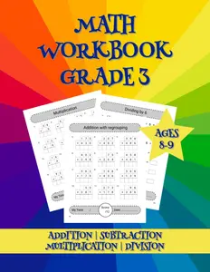 Math Workbook Grade 3: Supplemental Addition, Subtraction, Multiplication and Division Practice Worksheets for Kids Ages 8-9