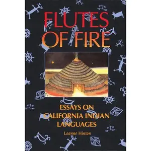 USED-Flutes of Fire: Essays on California Indian Languages by Hinton, Leanne (Paperback)