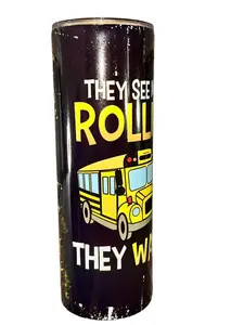 They See Me Rollin They Waitin' - Bus Driver - 20oz Skinny Straight Sublimation Tumbler - Amy's Tumbler Junkies - Your Favorite Tumbler Shop!