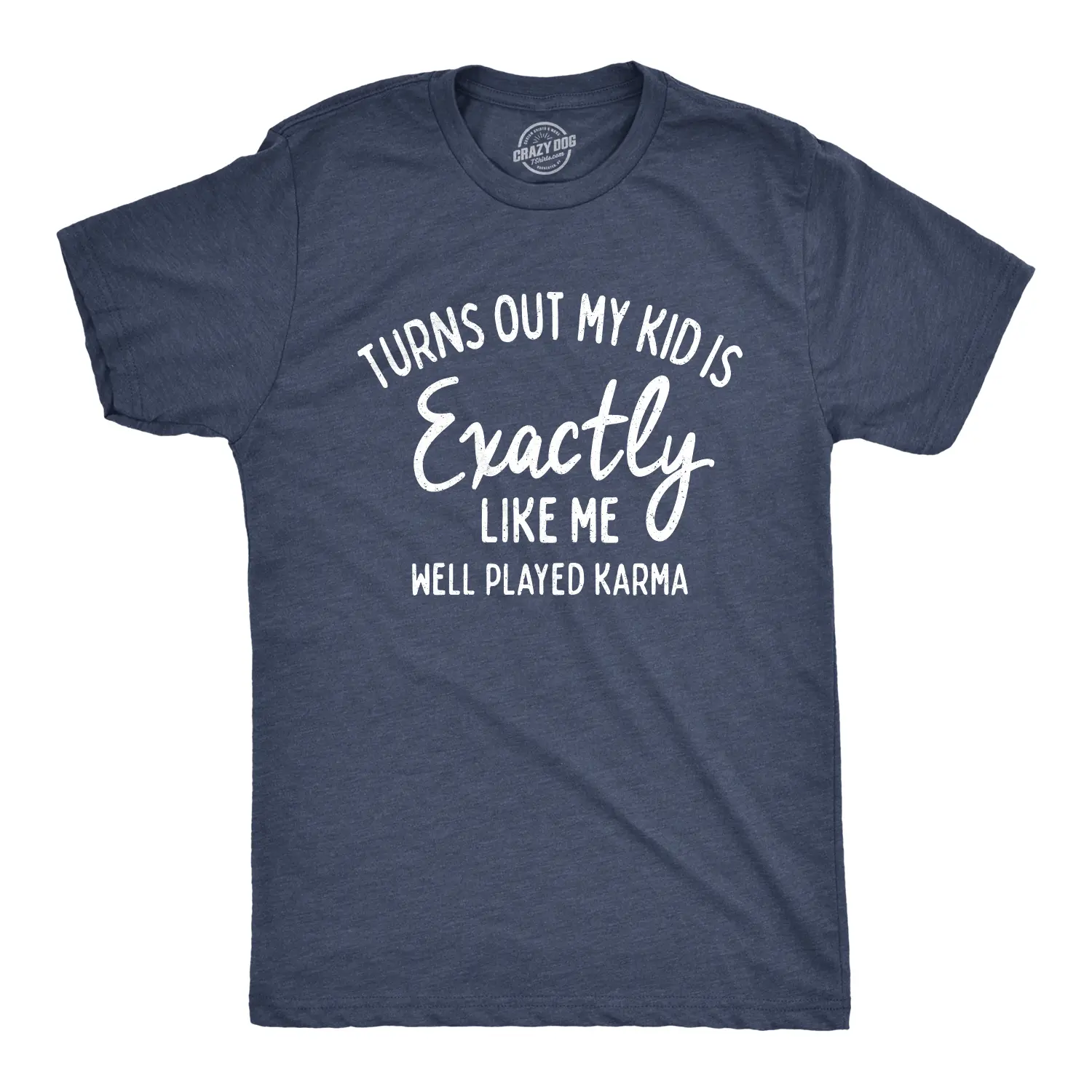 Mens Turns Out My Kid Is Exactly Like Me Well Played Karma T Shirt Mens Funny T Shirts Cool Vintage Fashion T-Shirt Gift Classic Menswear Novelty Tees for Guys Navy