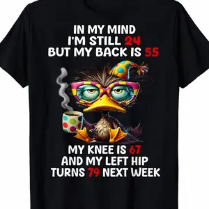 In My Mind I'm Still 24 Shirt, Funny Aging Tee, Sarcastic Humor Duck Shirt, Middle Age Joke T-Shirt, Birthday Gift Idea