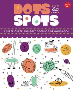 USED-Dots & Spots: A Super-Duper Squiggly Doodle & Drawing Book by Chipponeri, Kelli (Paperback)