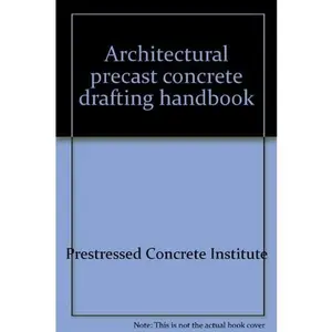 USED-Architectural precast concrete drafting handbook by Prestressed Concrete Institute (Unknown)