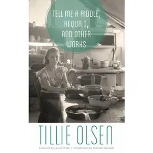 USED-Tell Me a Riddle, Requa I, and Other Works by Olsen, Tillie (Paperback)