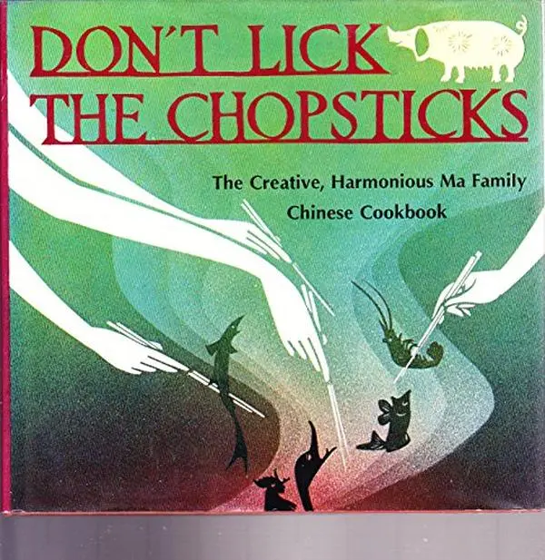 USED Book - Don't lick the chopsticks;: The creative, harmonious Ma family Chinese cookbook by Chih Ma Nancy (Hardcover) - english