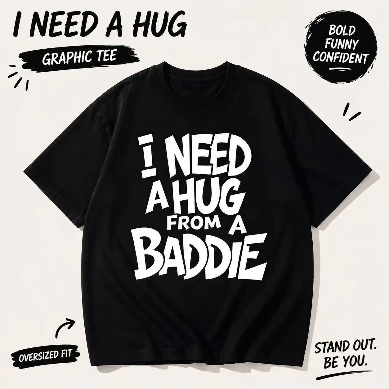 Oversized Graphic Tee I Need A Hug From A Baddie Funny Slogan Black Crew Neck T-Shirt Women Trendy Streetwear Casual Short Sleeve Top