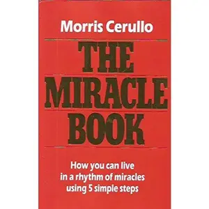 USED-The Miracle Book: How You Can Live In A Rhythm Of Miracles Using 5 Simple Steps by Morris Cerullo (Paperback)