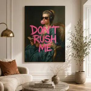 Funny Graffiti Art Print – 'Don't Rush Me' Trendy Girly Maximalist Wall Decor