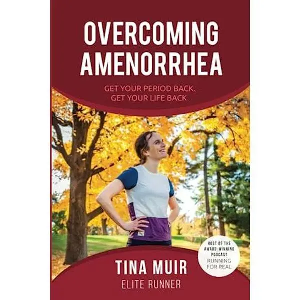 USED-Overcoming Amenorrhea: Get Your Period Back. Get Your Life Back. by Tina Muir (Paperback)