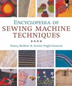 USED-Encyclopedia of Sewing Machine Techniques by Nancy Bednar (Paperback)