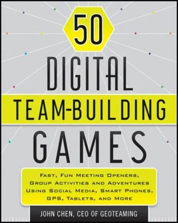 USED Book - 50 Digital Team-Building Games: Fast, Fun Meeting Openers, Group Activities and Adventures Using Social Media, Smart Phones, Gps, Tablets, and More by Chen, John (Paperback) - english