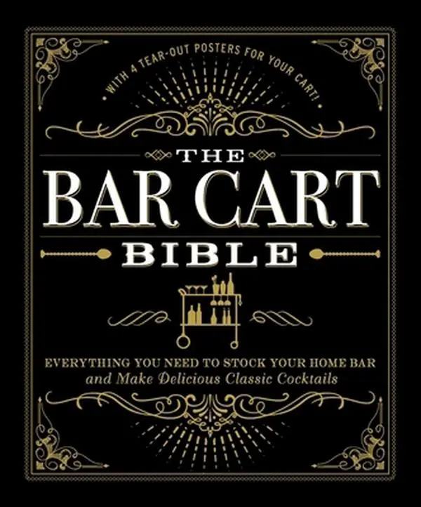 USED-The Bar Cart Bible: Everything You Need to Stock Your Home Bar and Make Delicious Classic Cocktails by Adams Media (Hardcover)