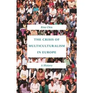USED Book - The Crisis of Multiculturalism in Europe: A History by Chin, Rita (Paperback) - english